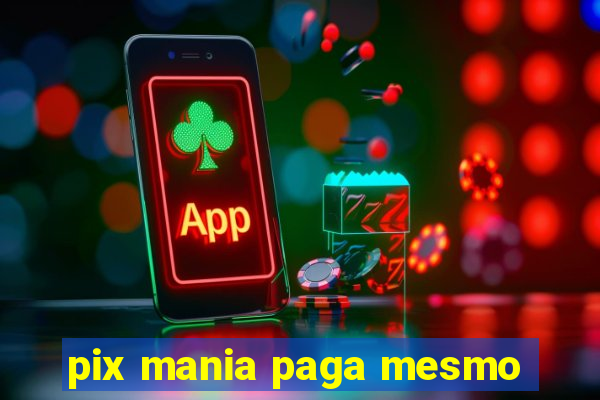 pix mania paga mesmo